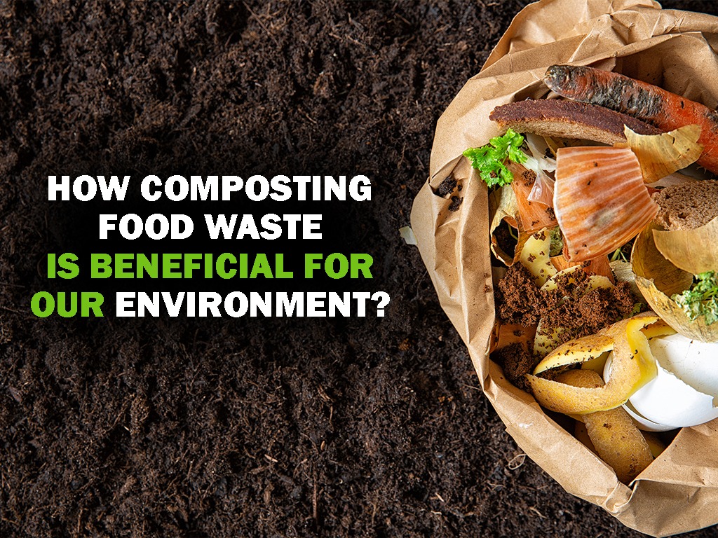 How Composting Organic Food Waste Is Beneficial For Our ...